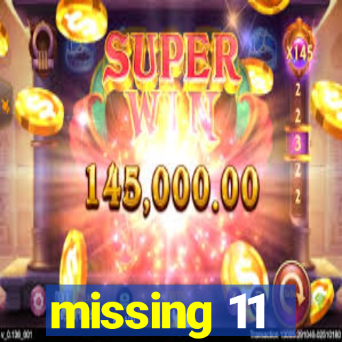 missing 11